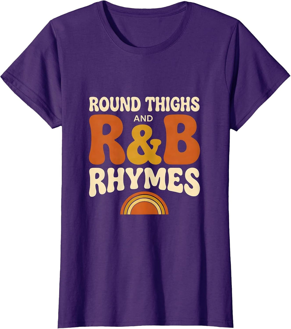 Women's Round Thighs And R&B Rhymes Retro Funny Music Lover T-Shirt - Purple