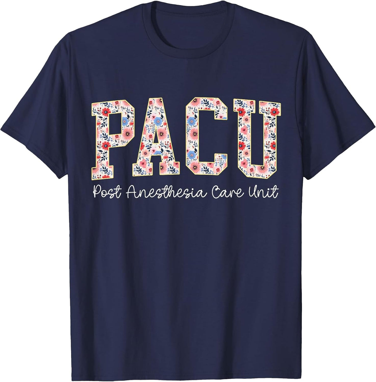 Floral Pacu Nurse Wake Up with A Pacu Nurse Perioperative T-Shirt - Navy Blue