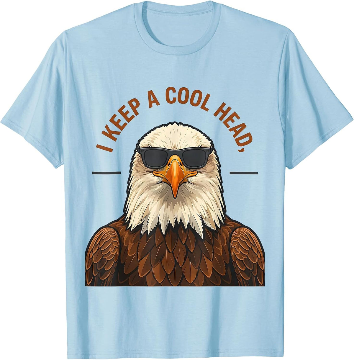 Men's I Keep A Cool Head Funny Bald Eagle Sunglasses Bird Lover T-Shirt - Baby Blue