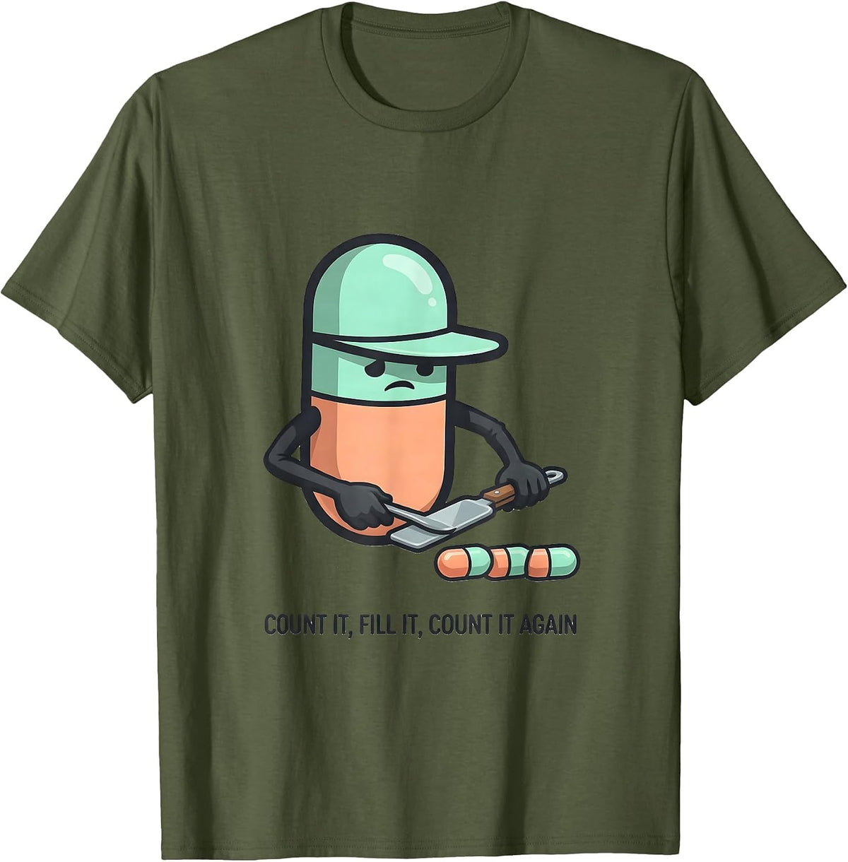Men's Count It Fill It Count It Again Funny Pharmacy Tech T-Shirt - Olive Green