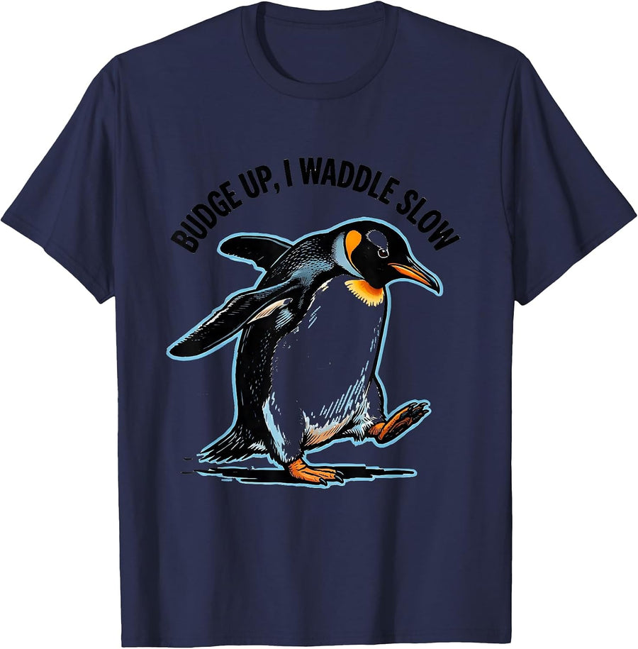 Budge Up, I Waddle Slow Funny Penguin Lover Quirky Humor T-Shirt - Navy Blue