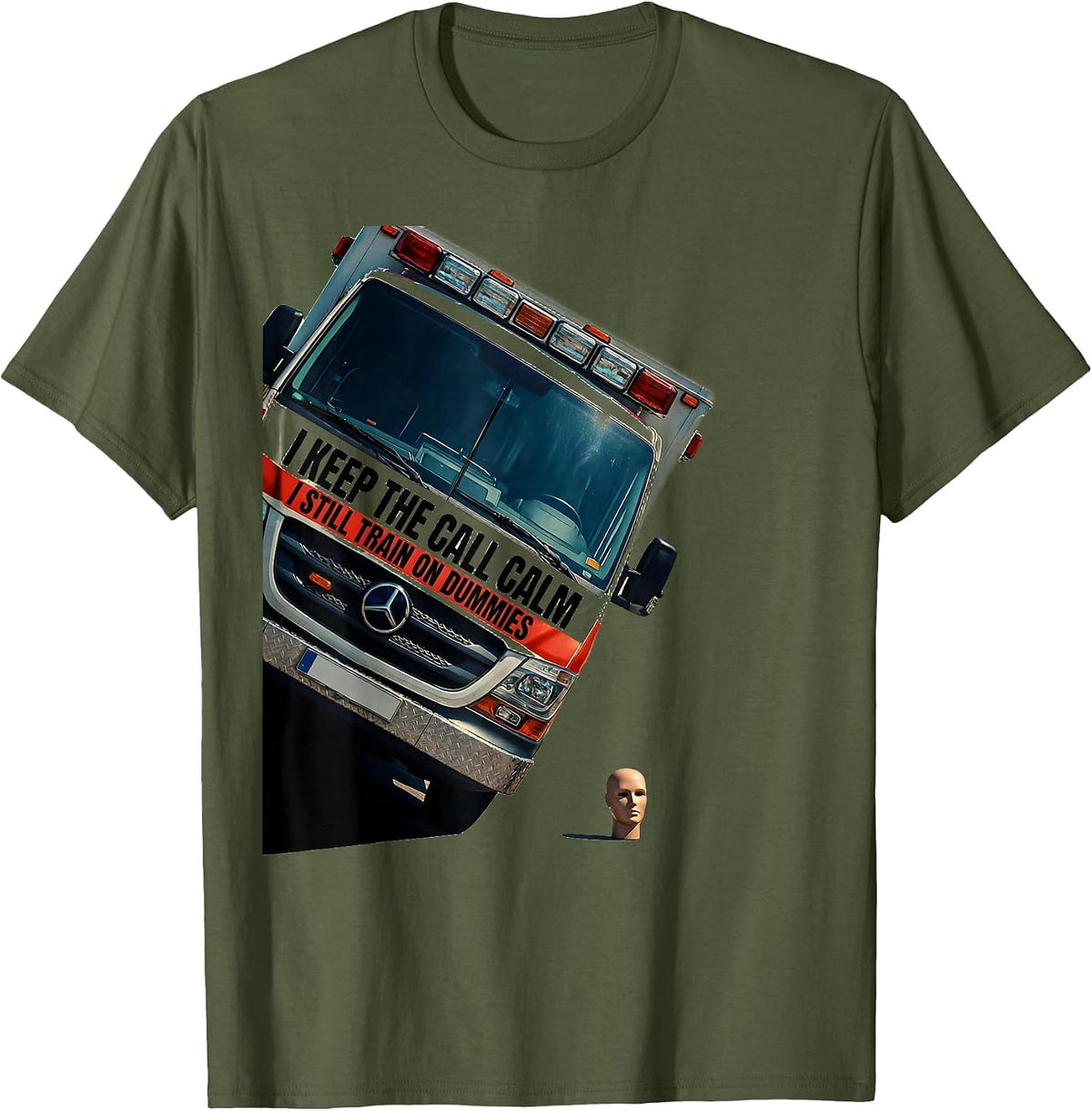 Men's I Keep The Call Calm I Still Train On Dummies EMT T-Shirt - Olive Green