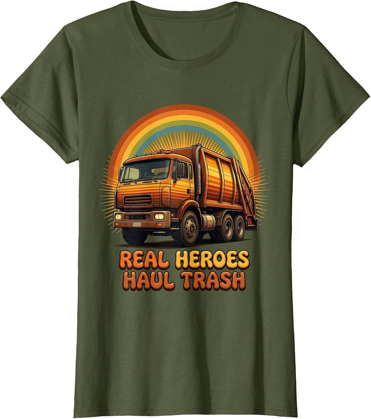Women's Real Heroes Haul Trash Trash Truck Design T-Shirt - Olive Green