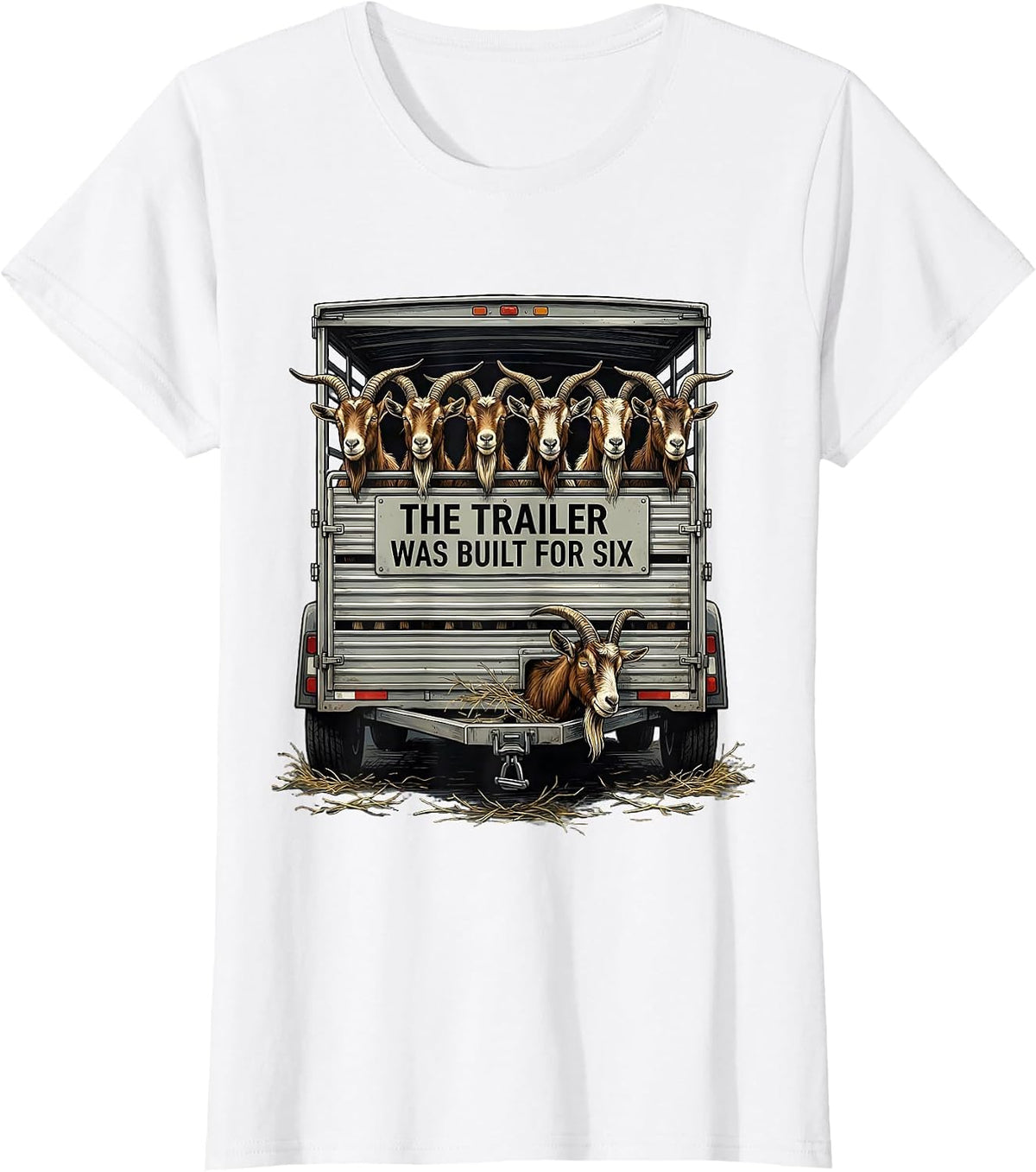 Women's The Trailer Was Built For Six Funny Goat Farmer Humor T-Shirt - White