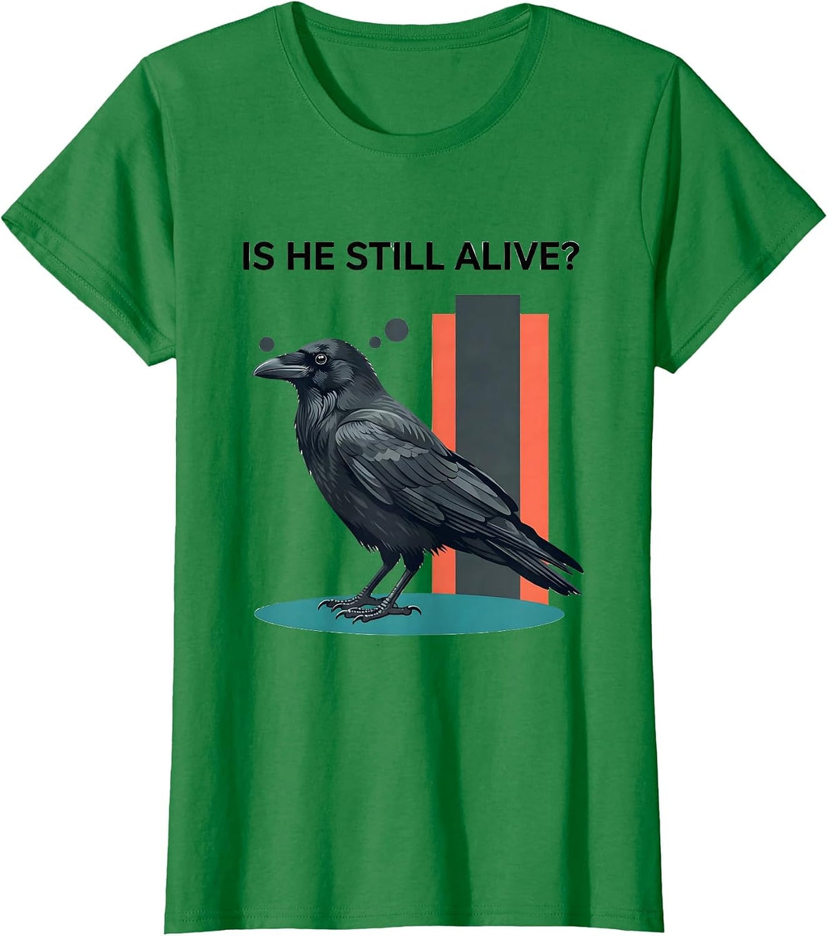 Is He Still Alive Dark Humor Crow Raven Bird Gothic T-Shirt - Kelly Green