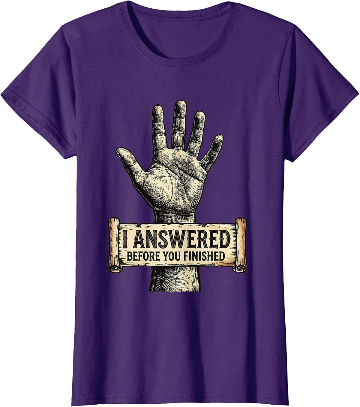 Women's I Answered Before You Finished Witty Graphic T-Shirt - Purple