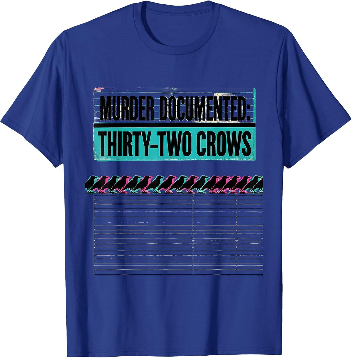 Men's Murder Documented: Thirty-Two Crows Dark Humor Gothic Bird T-Shirt - Royal Blue