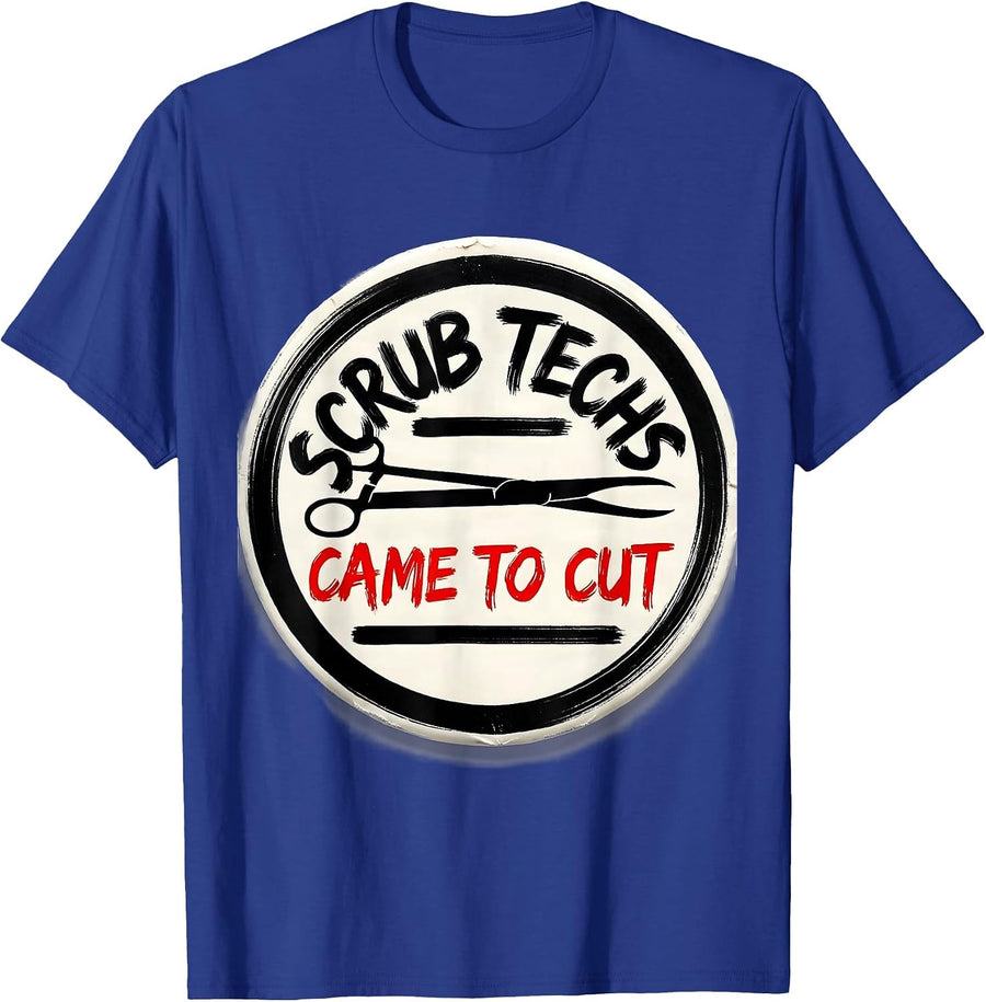 Scrub Techs Came To Cut Funny Surgical Tech Occupational T-Shirt - Royal Blue