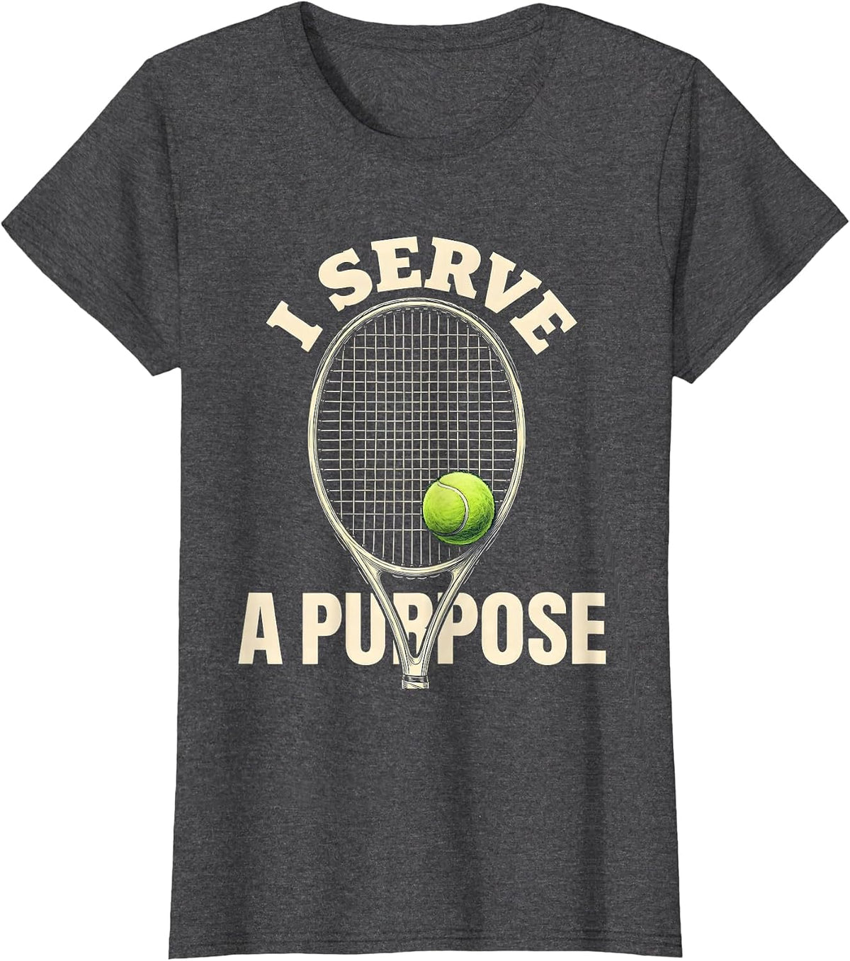 Women's I Serve A Purpose Bold Tennis Player Racket Humor T-Shirt - Dark Heather Grey