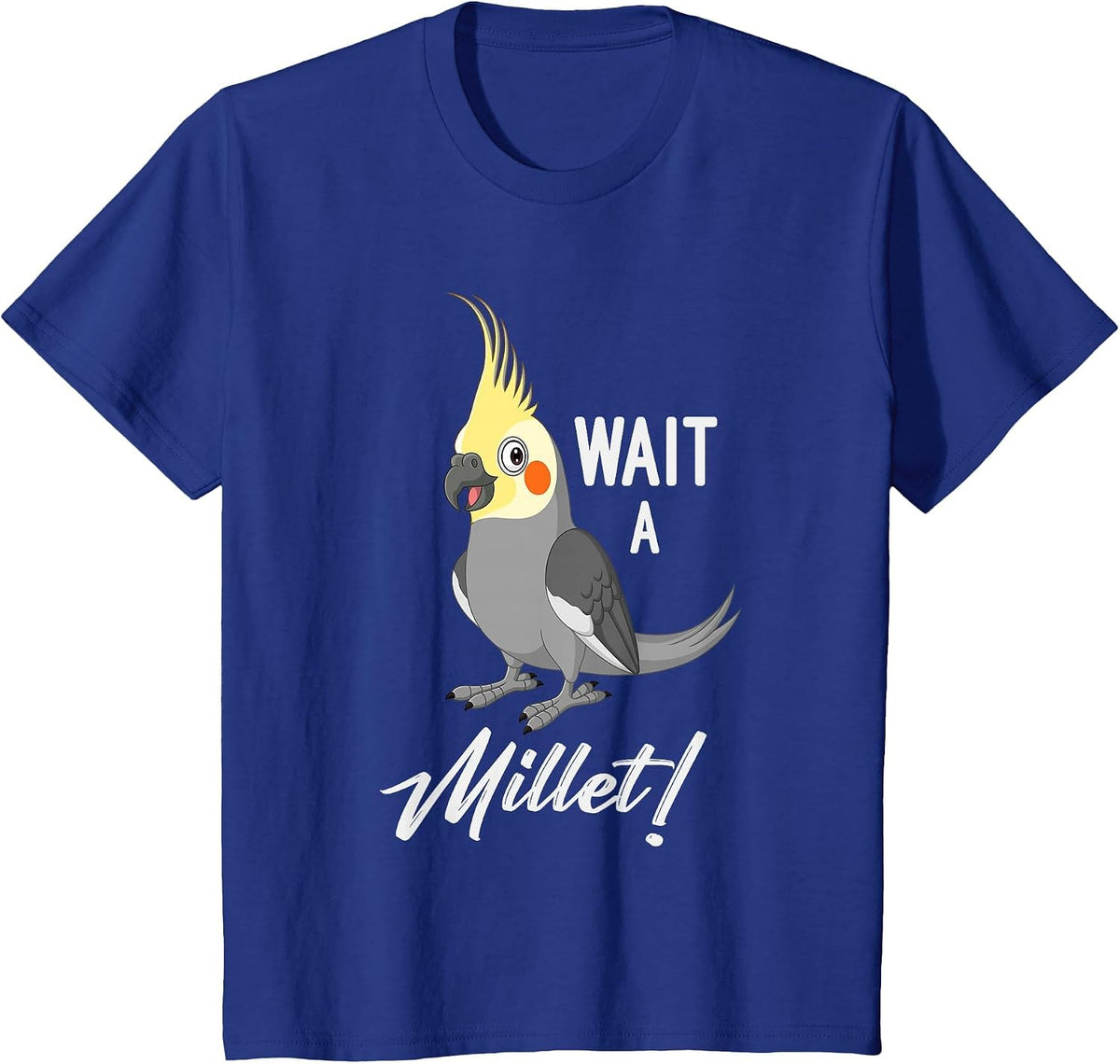 Wait A Millet Cockatiel T-Shirt - Royal Blue