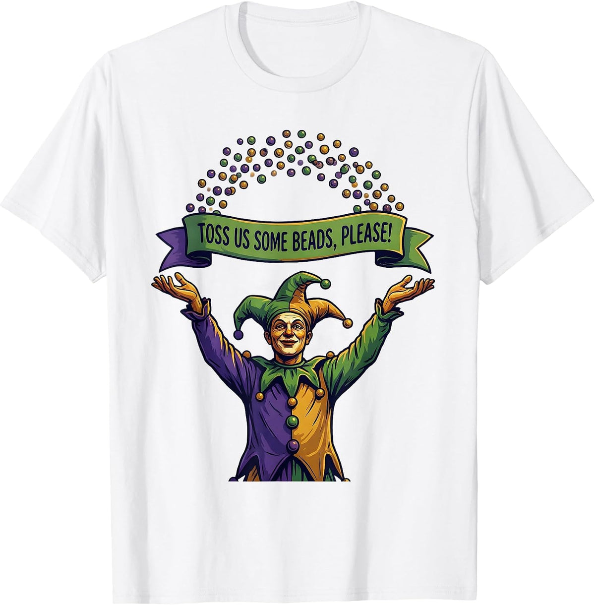 Toss Us Some Beads, Please! Funny Mardi Gras Jester Carnival T-Shirt - White