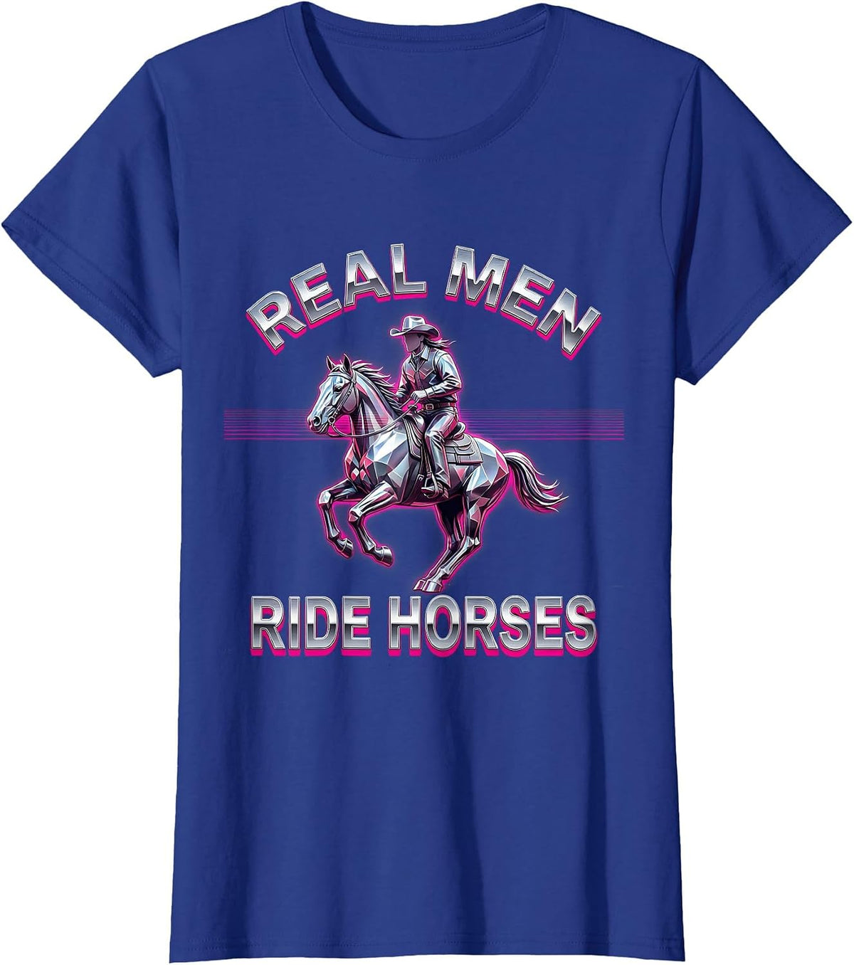 Women's Real Men Ride Horses Country Western Design T-Shirt - Royal Blue