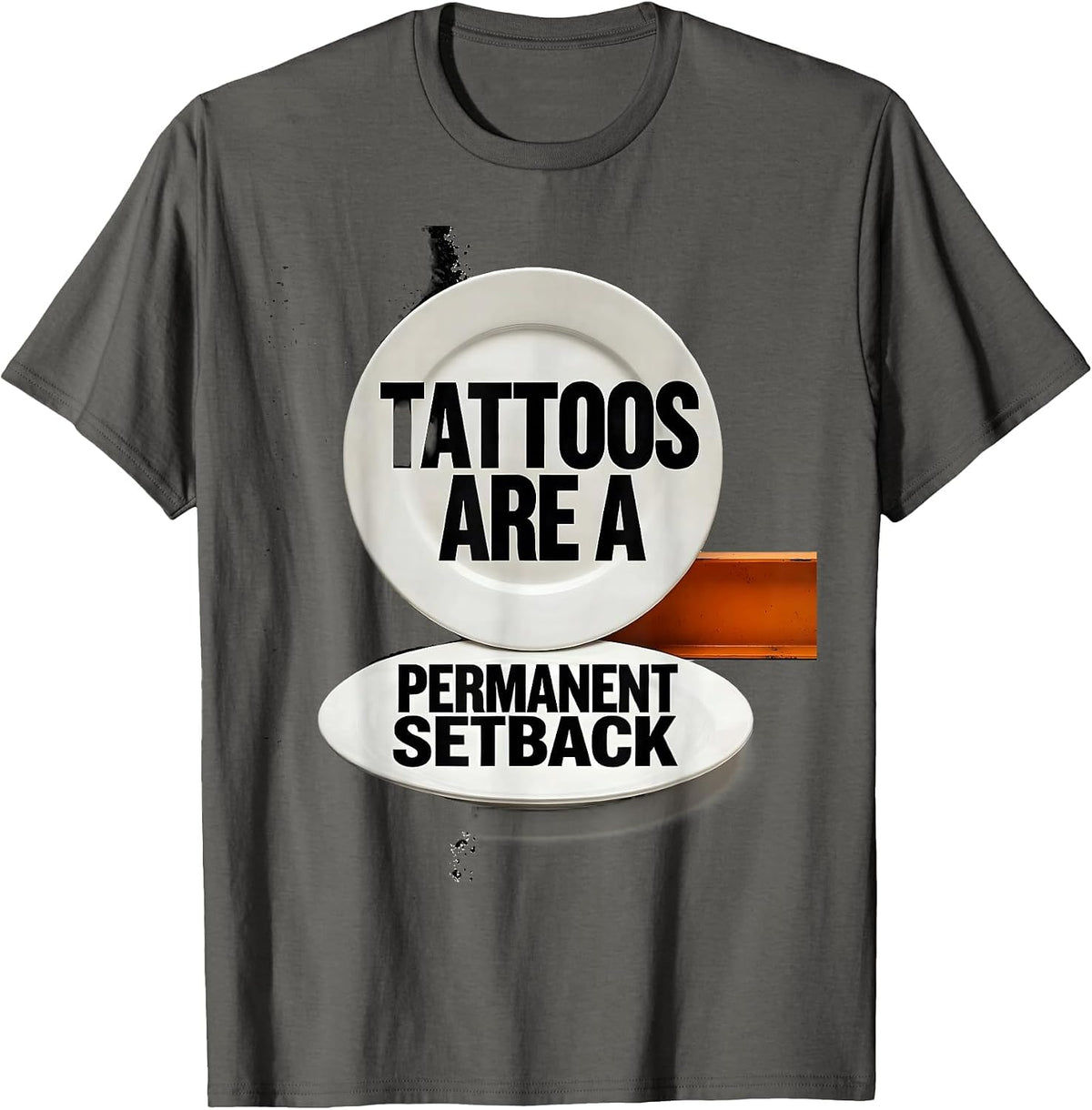 Tattoos Are A Permanent Setback Funny Tattoo Owner Sarcastic T-Shirt - Asphalt Grey