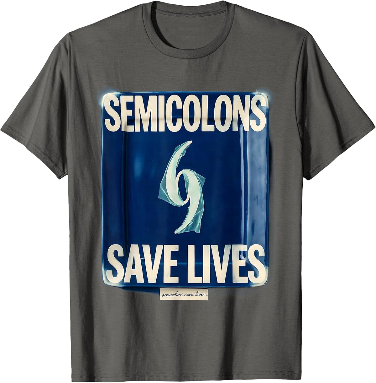 Semicolons Save Lives English Teacher Design T-Shirt - Asphalt Grey