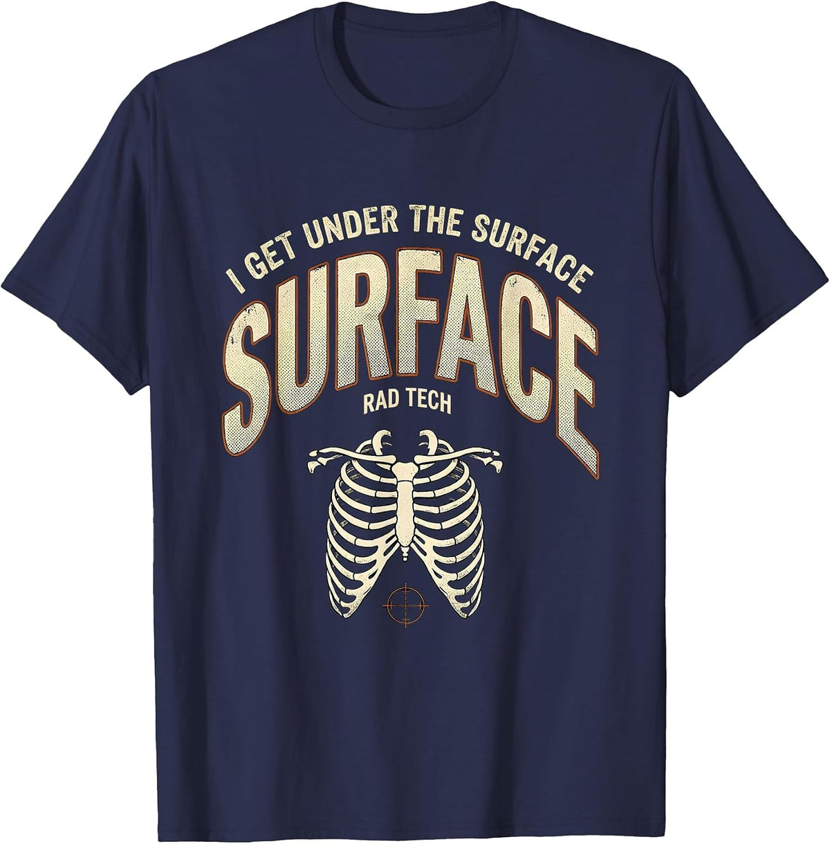 Men's I Get Under The Surface Rad Tech Distressed Radiology T-Shirt - Navy Blue