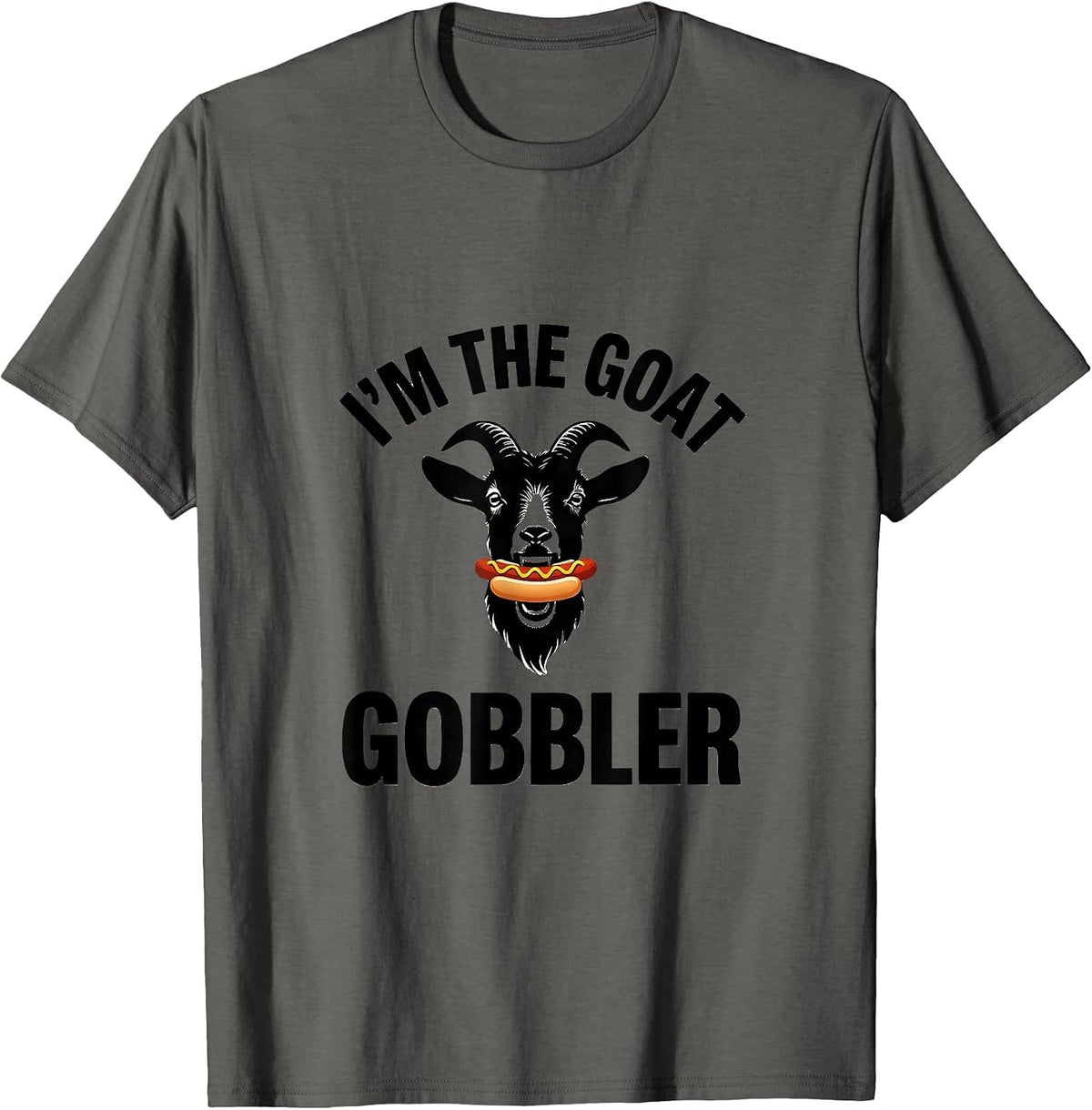 I'm The Goat Gobbler Funny Offensive Adult Humor T-Shirt, Men, Asphalt Grey, 3X-Large - As Pictured