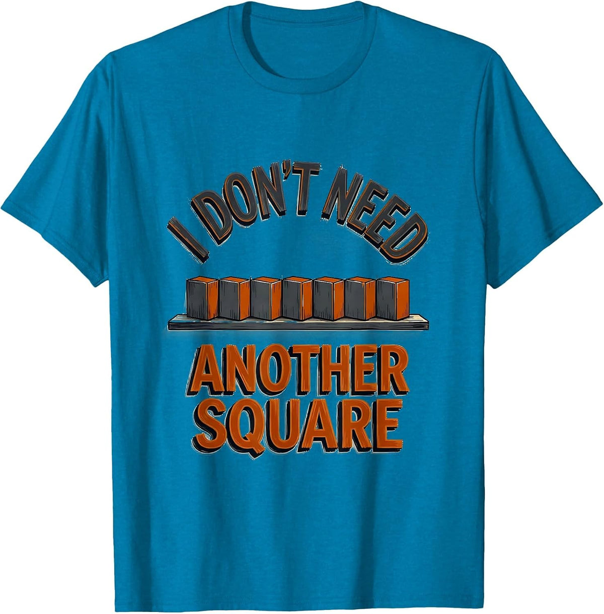 I Don't Need Another Square Funny Woodworking Carpenter Dad T-Shirt - Sapphire Blue
