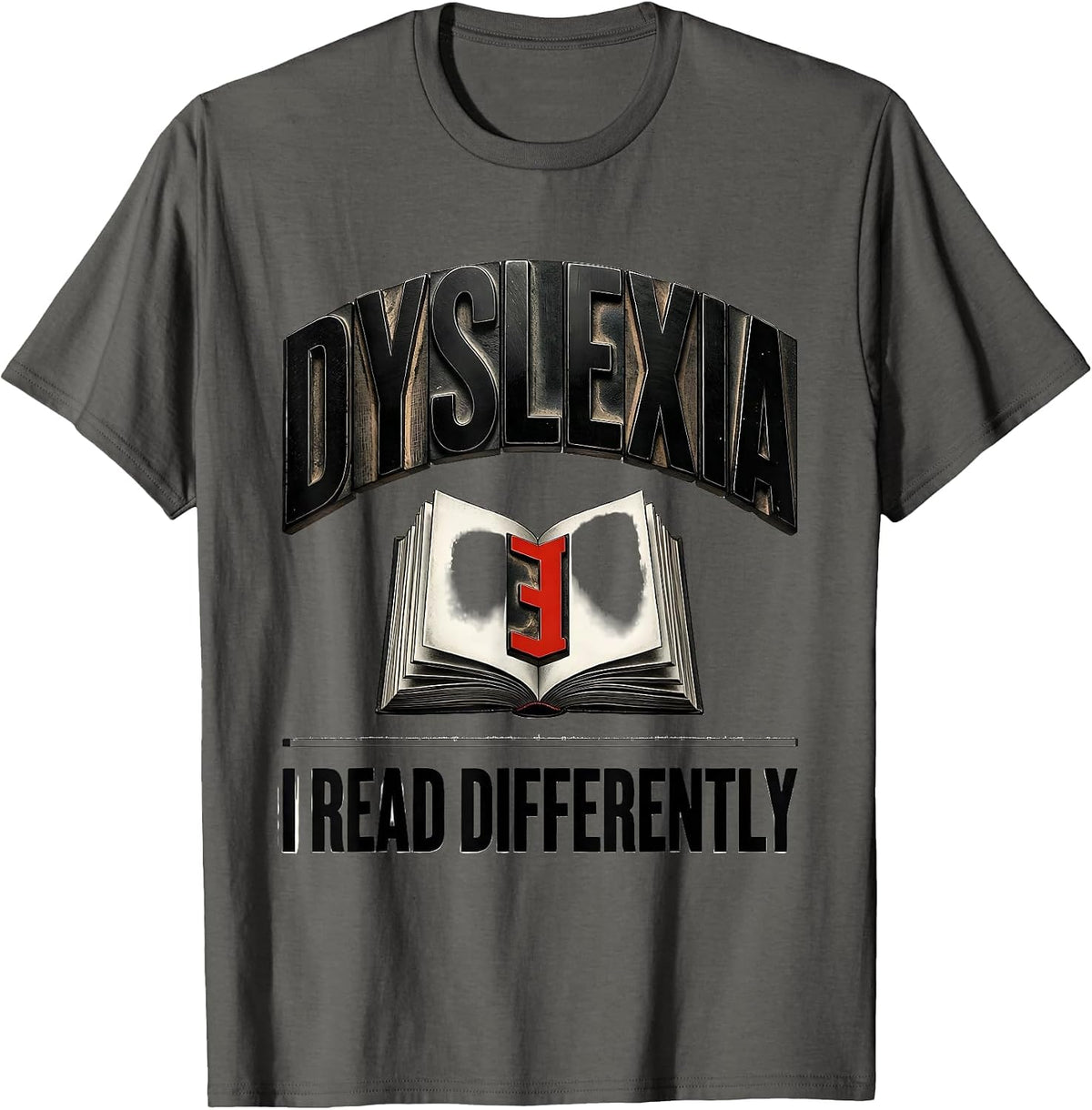 Dyslexia Means I Read Differently Dyslexia Awareness Teacher T-Shirt - Asphalt Grey