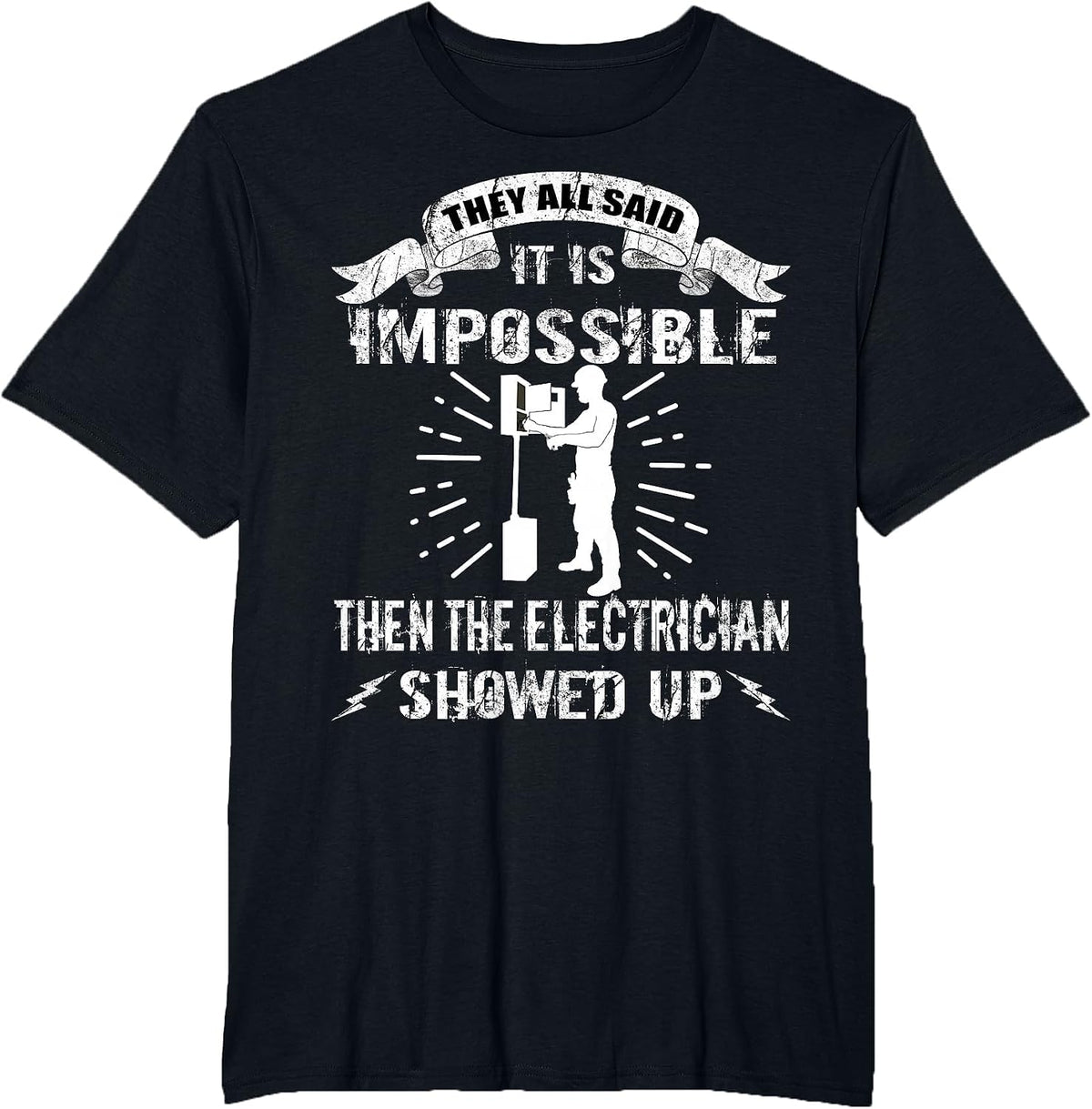 Funny Electrician They All Said It is Impossible T-Shirt - Black