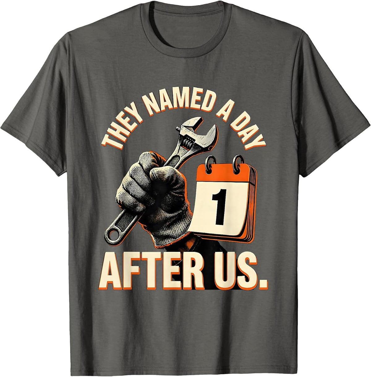 They Named A Day After Us Funny Tradesman Labor Day 2026 T-Shirt - Asphalt Grey