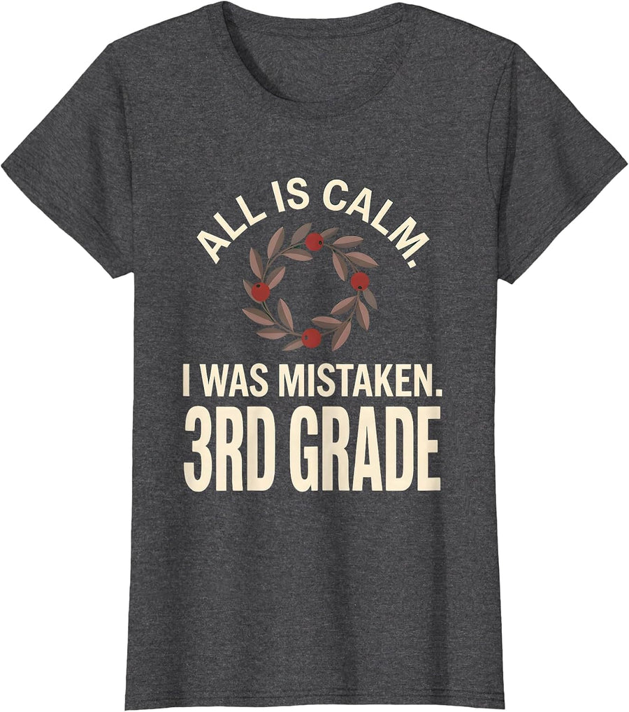Women's All Is Calm I Was Mistaken 3rd Grade Funny Teacher Christmas T-Shirt - Dark Heather Grey