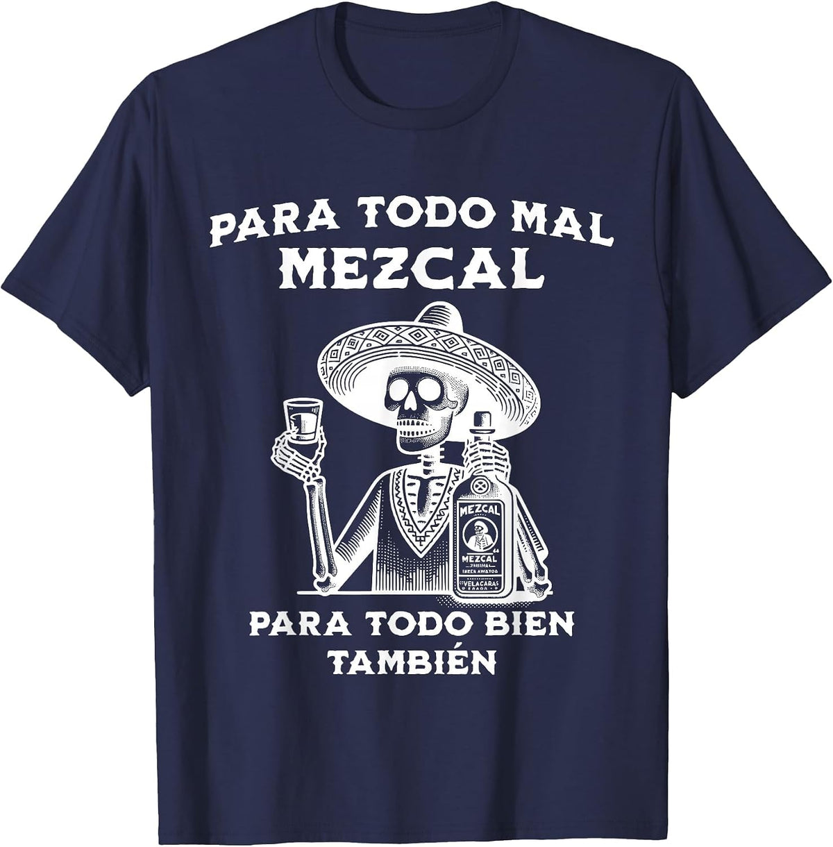 para Todo Mal Mezcal Mexican Funny Spanish T-Shirt - Navy Blue