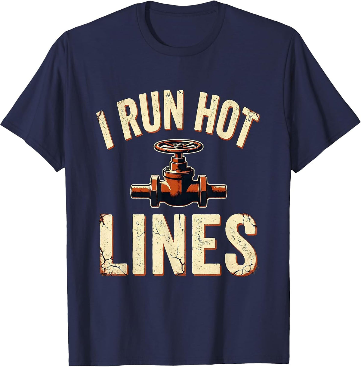 Men's I Run Hot Lines Funny Plumber Pipefitter Steamfitter T-Shirt - Navy Blue