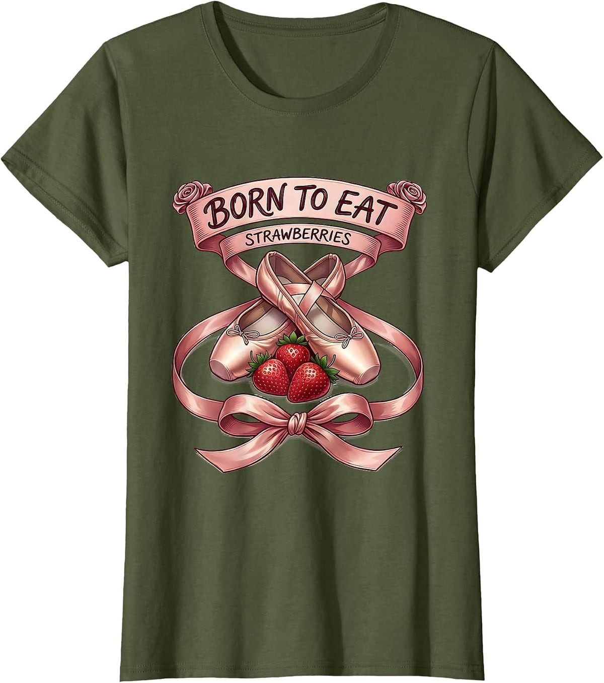 Women's Born to Eat Strawberries Fruit Lover Design T-Shirt - Olive Green