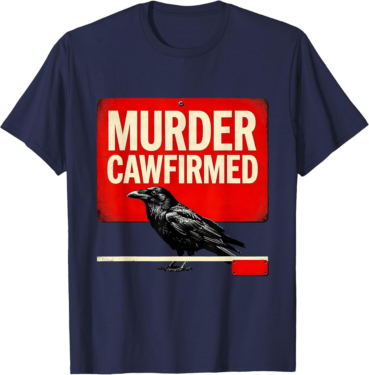 Men's Murder Cawfirmed Dark Humor Crow Raven Gothic Bird Lover T-Shirt - Navy Blue