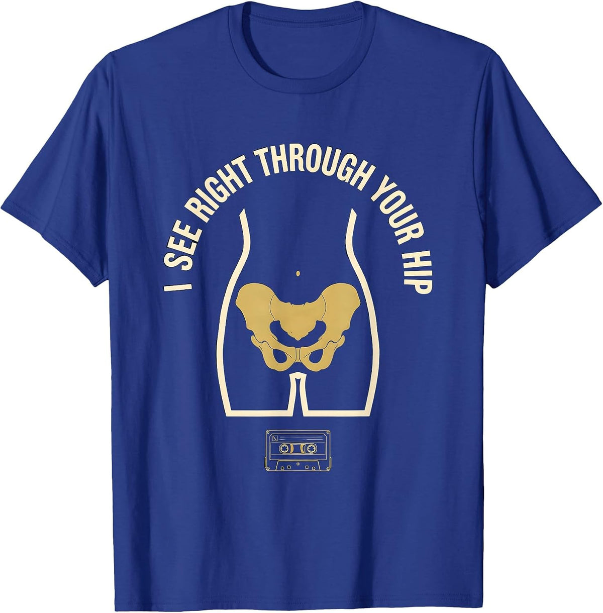 Men's I See Right Through Your Hip Funny Radiology Tech X-ray T-Shirt - Royal Blue