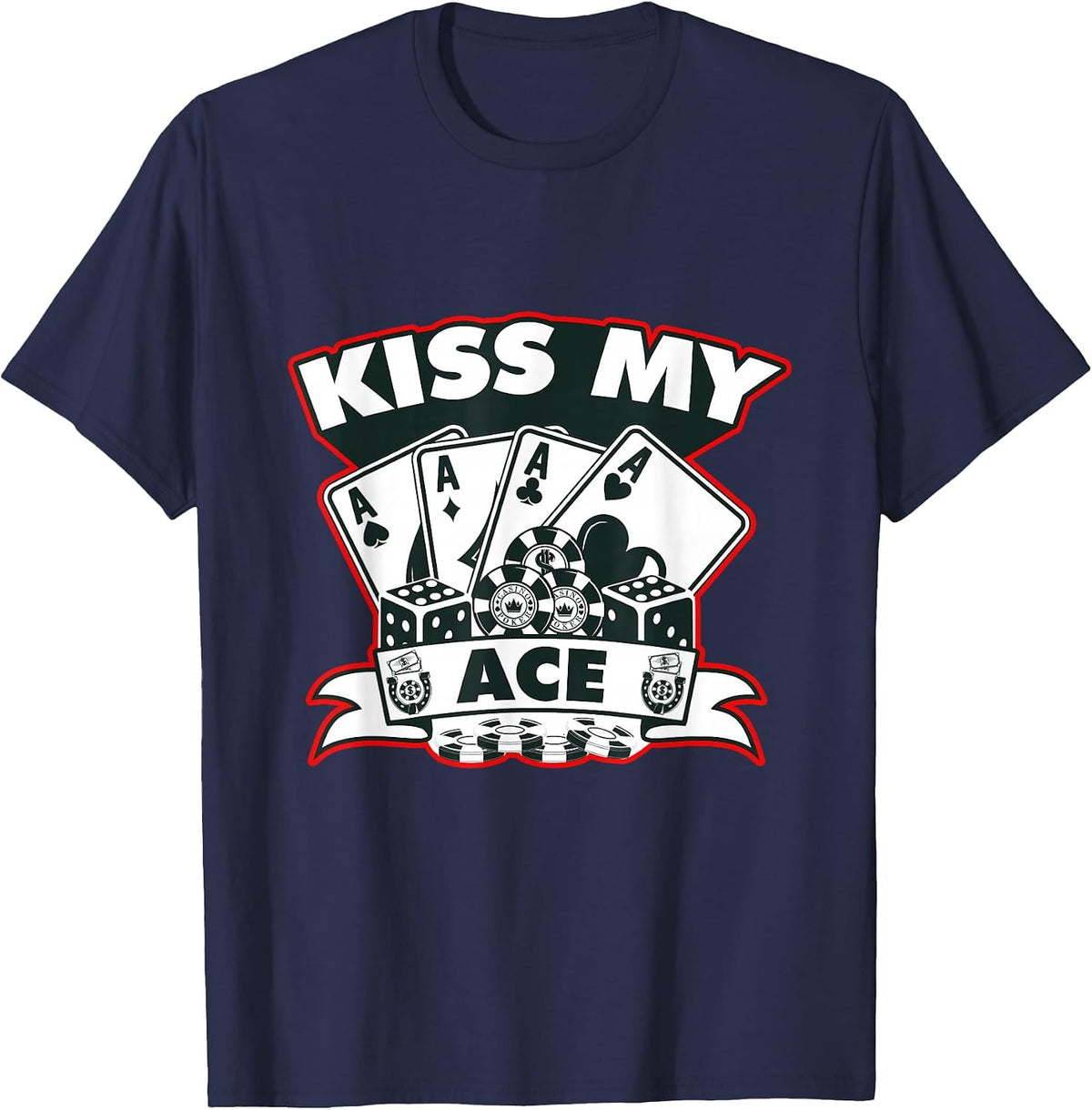 Kiss My Ace Spades Money Bluff Playing Card Game Cards Lucky T-Shirt - Navy Blue
