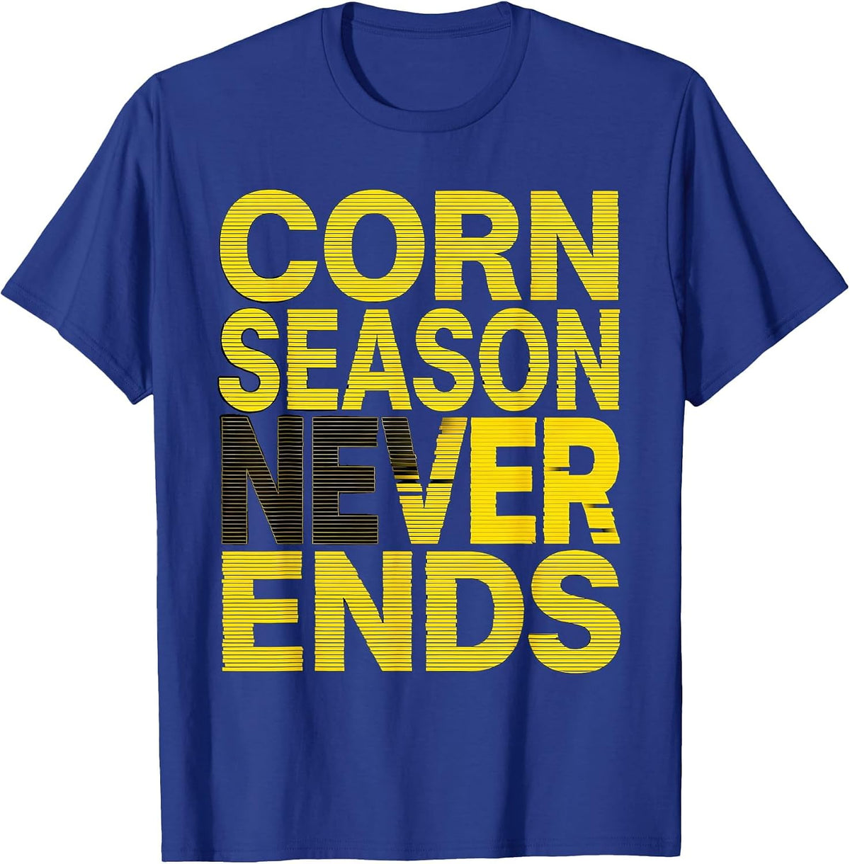 Corn Season Never Ends Funny Corn Lover Design T-Shirt - Royal Blue