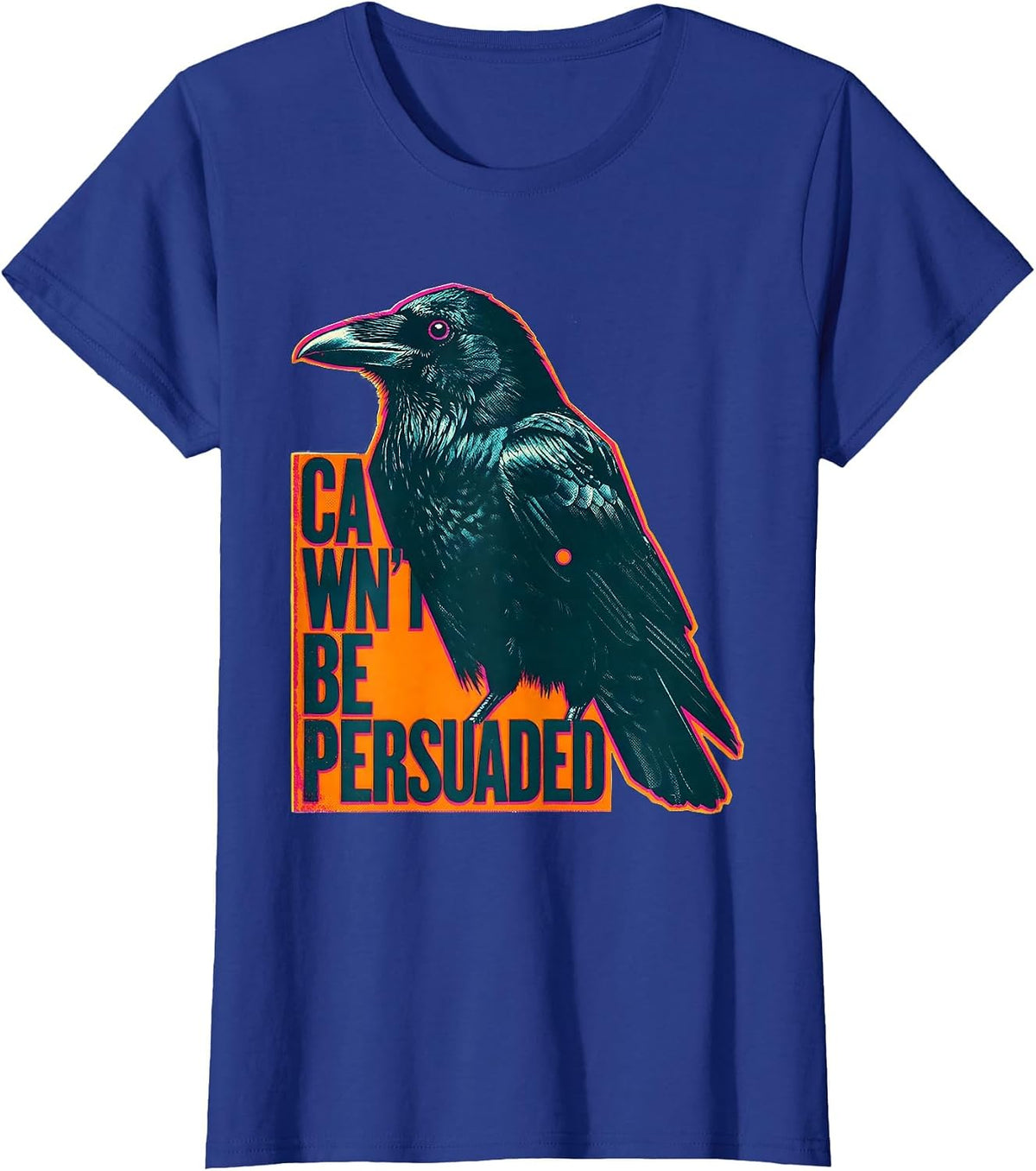 Women's Cawn't Be Persuaded Gothic Crow Dark Humor Risograph T-Shirt - Royal Blue