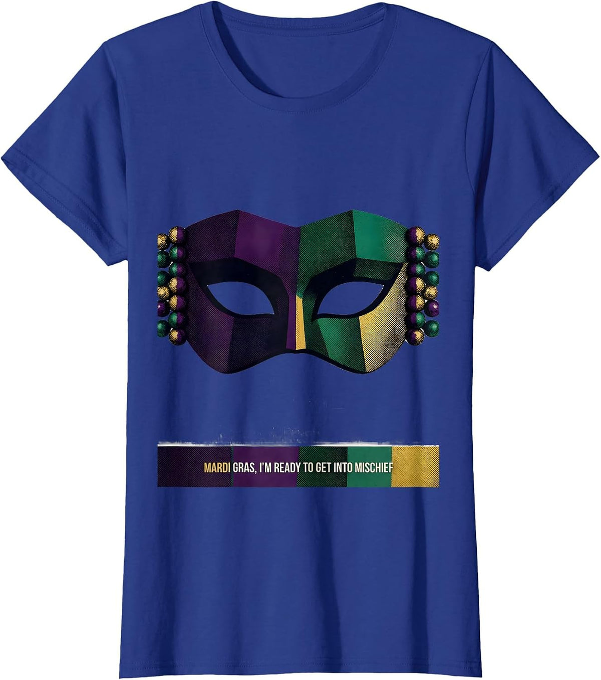 Women's Mardi Gras, I’m Ready To Get Into Mischief Carnival T-Shirt - Royal Blue
