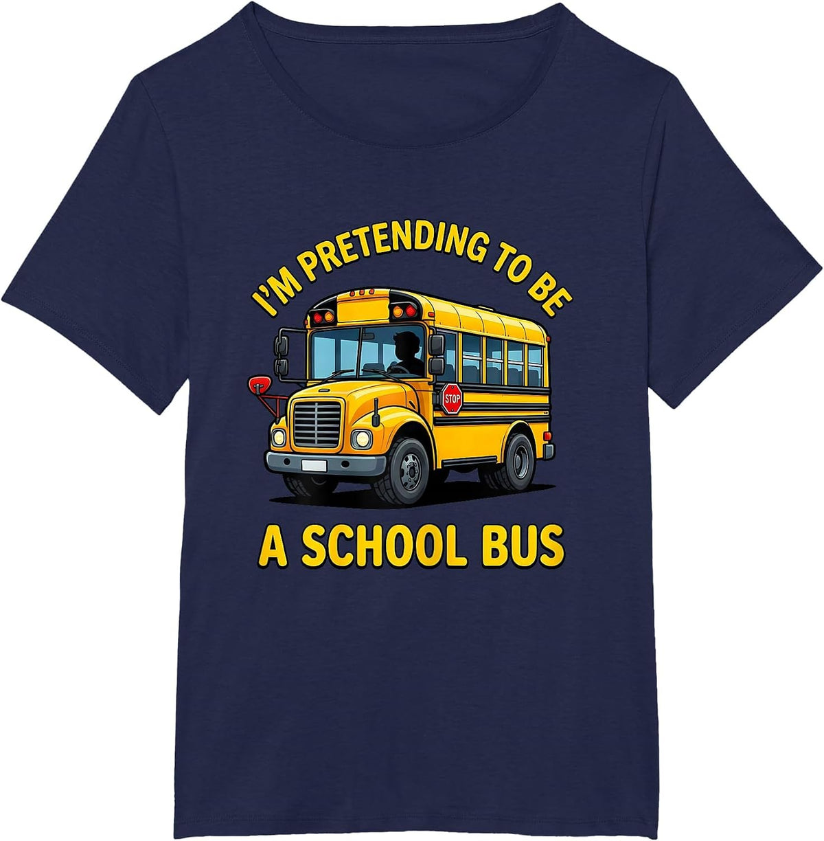 Women's I'm Pretending To Be A School Bus Funny Halloween Costume T-Shirt - Navy Blue