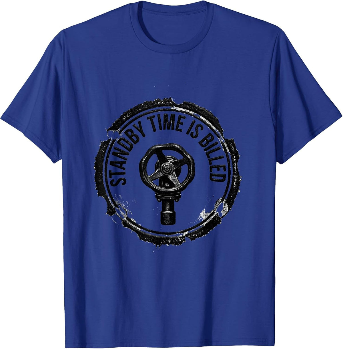 Standby Time Is Billed Funny Plumber Occupation Humor Gift T-Shirt - Royal Blue