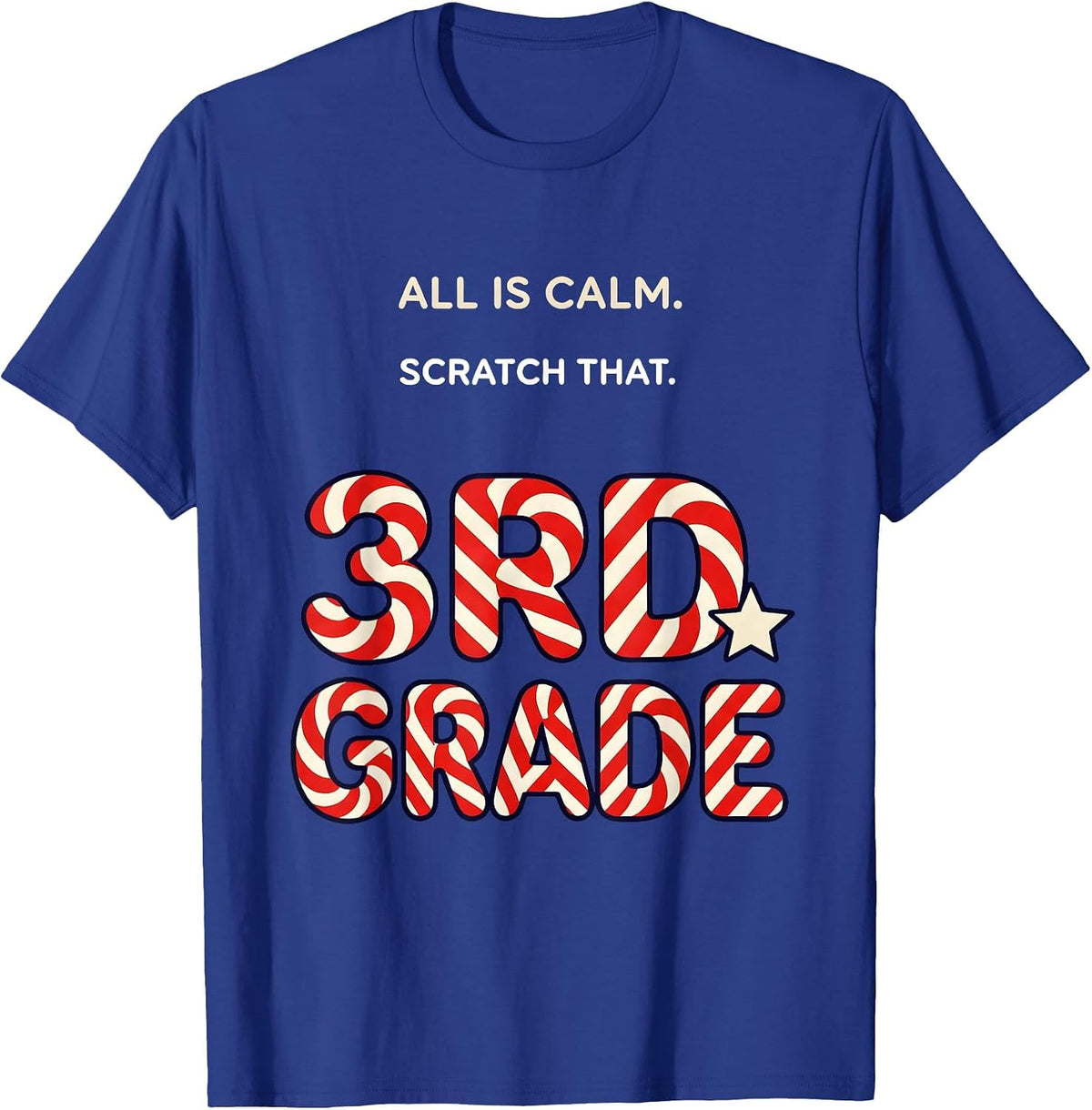 Men's All Is Calm Scratch That 3rd Grade Funny Teacher Christmas T-Shirt - Royal Blue