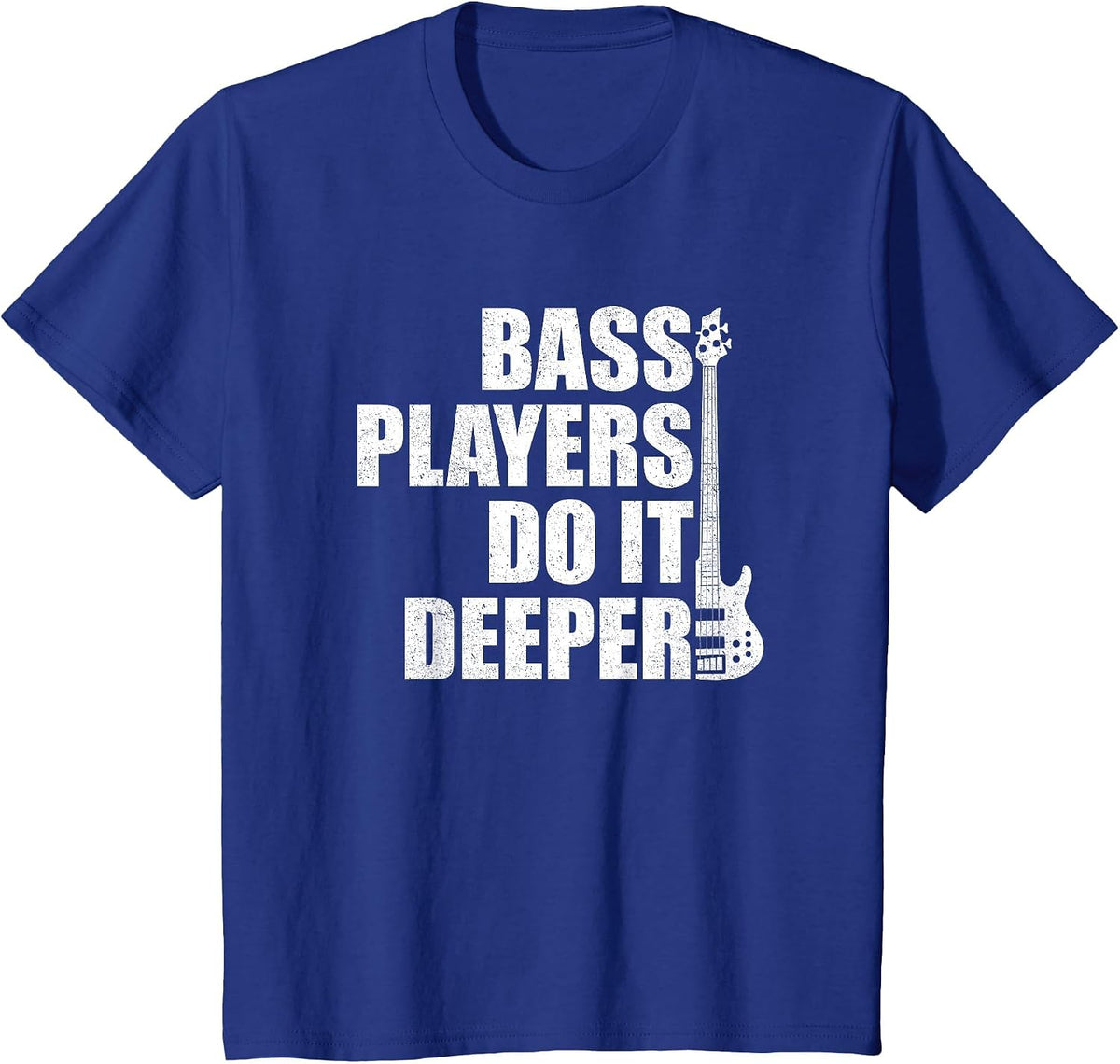Bass Players Do It Deeper, Funny bass Player T-Shirt - Royal Blue