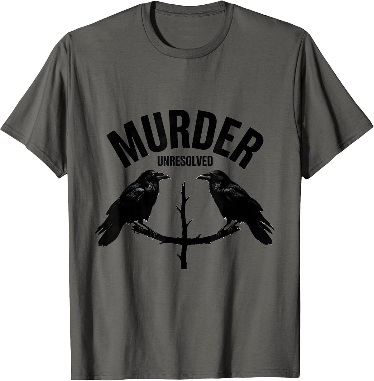 Murder Unresolved Dark Humor Crow Lover Birdwatching Pun T-Shirt - Asphalt Grey