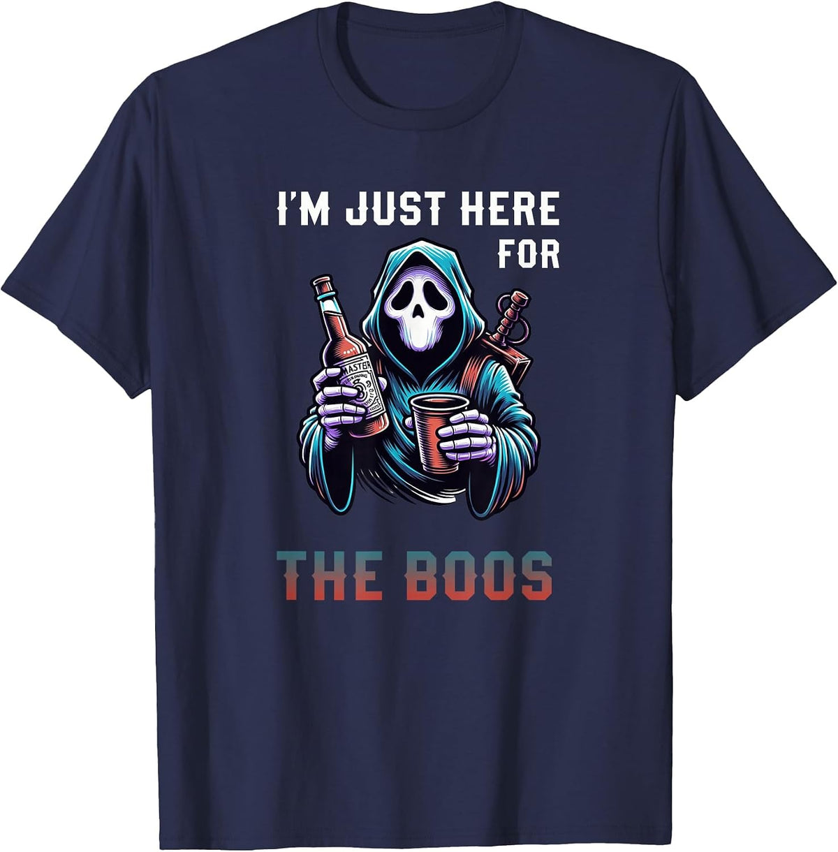 Funny I'm Just Here for The Boos T-Shirt - Navy Blue