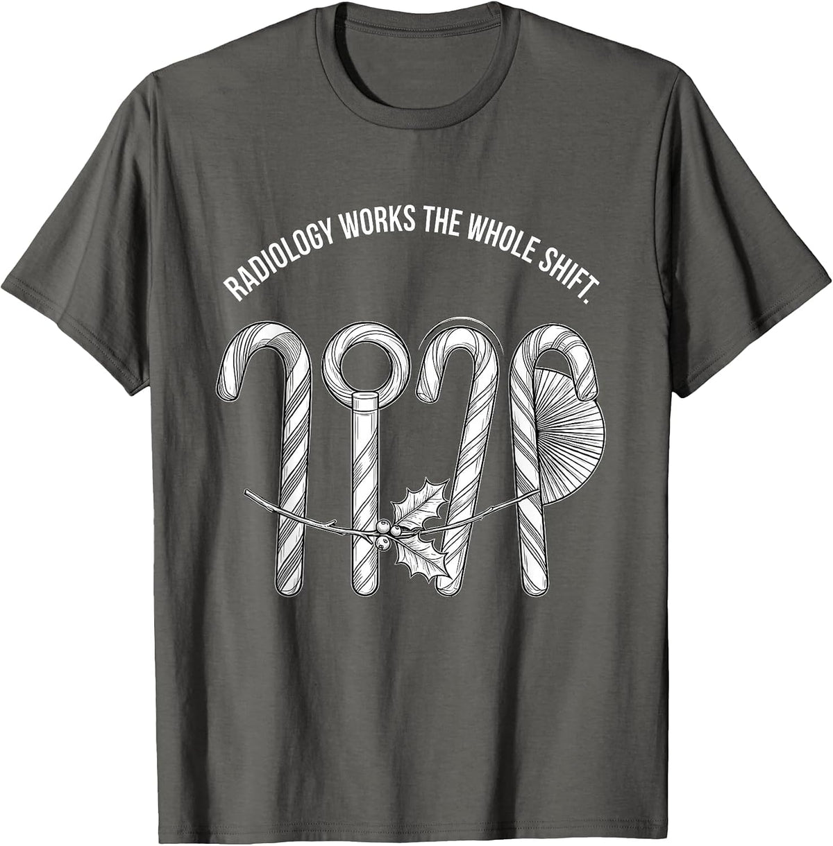 Men's Radiology Works The Whole Shift Funny Xray Tech Christmas T-Shirt - Asphalt Grey