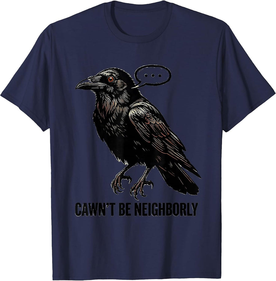 Cawn't Be Neighborly Stencil Crow Gothic Dark Humor T-Shirt - Navy Blue