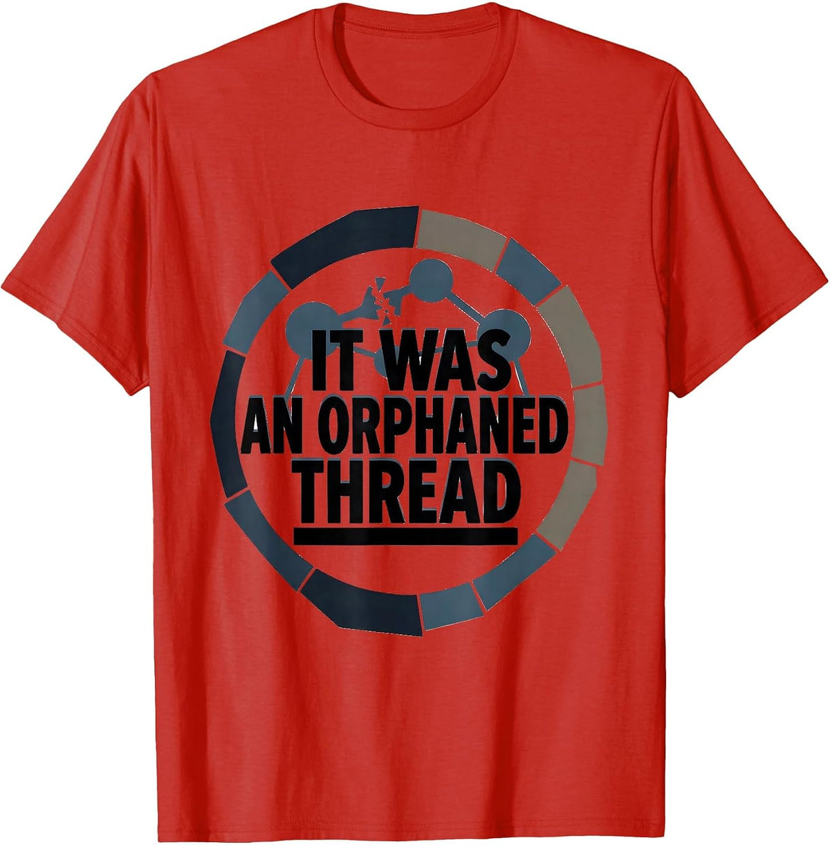 Men's It Was An Orphaned Thread Funny IT Support Programmer Tech T-Shirt - Red