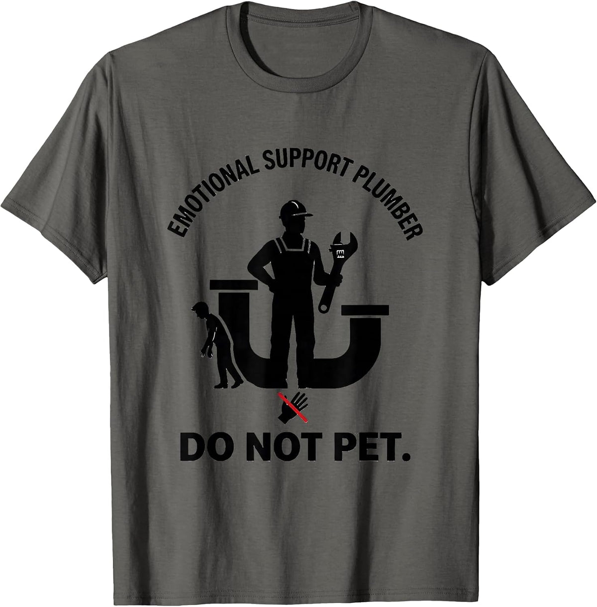 Emotional Support Plumber Do Not Pet Funny Gift T-Shirt - Asphalt Grey