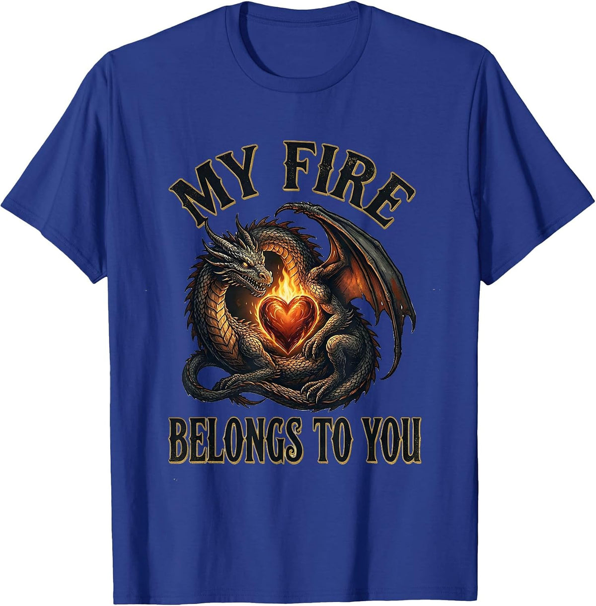 Men's My Fire Belongs To You Vintage Dragon Fantasy Romance T-Shirt - Royal Blue