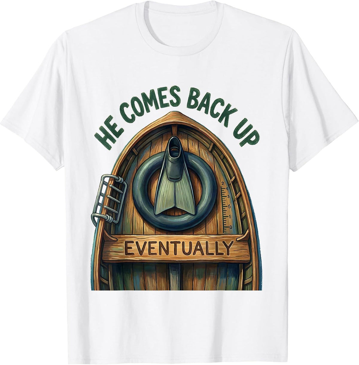 Men's He Comes Back Up Eventually Funny Scuba Diver Humor T-Shirt - White