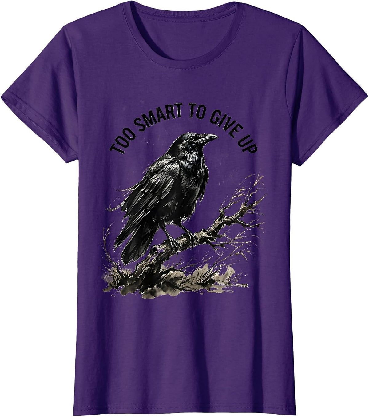 Women's Too Smart To Give Up Bold Crow Graphic Design T-Shirt - Purple