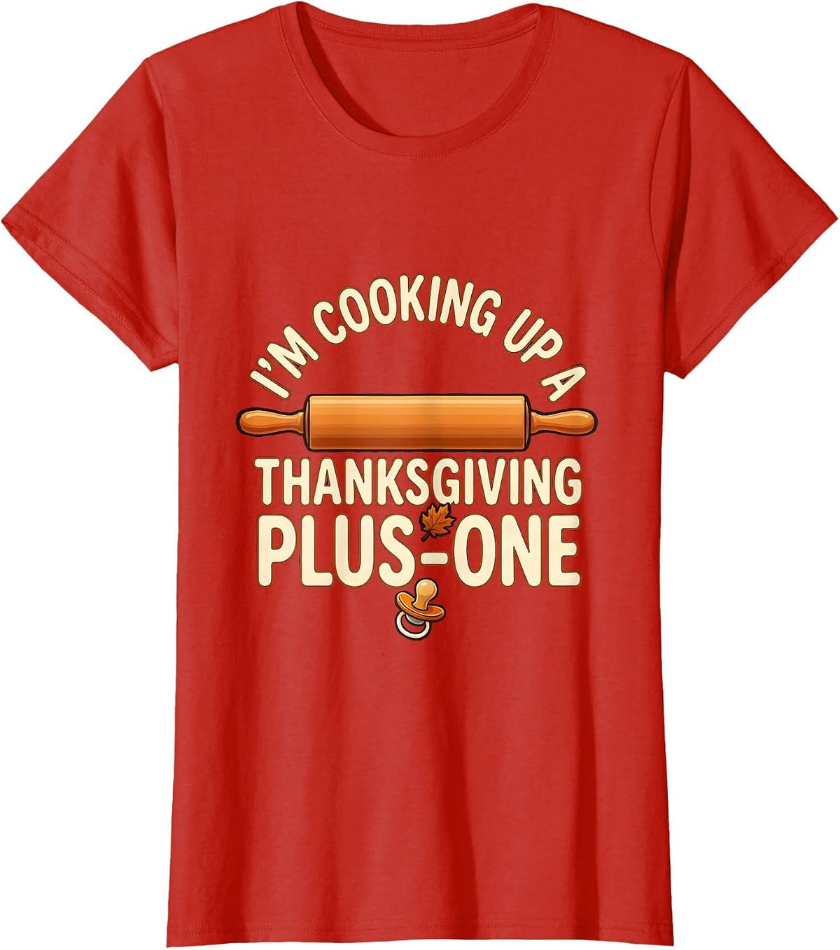 Women's I'm Cooking Up A Thanksgiving Plus-One Funny Dad T-Shirt - Red