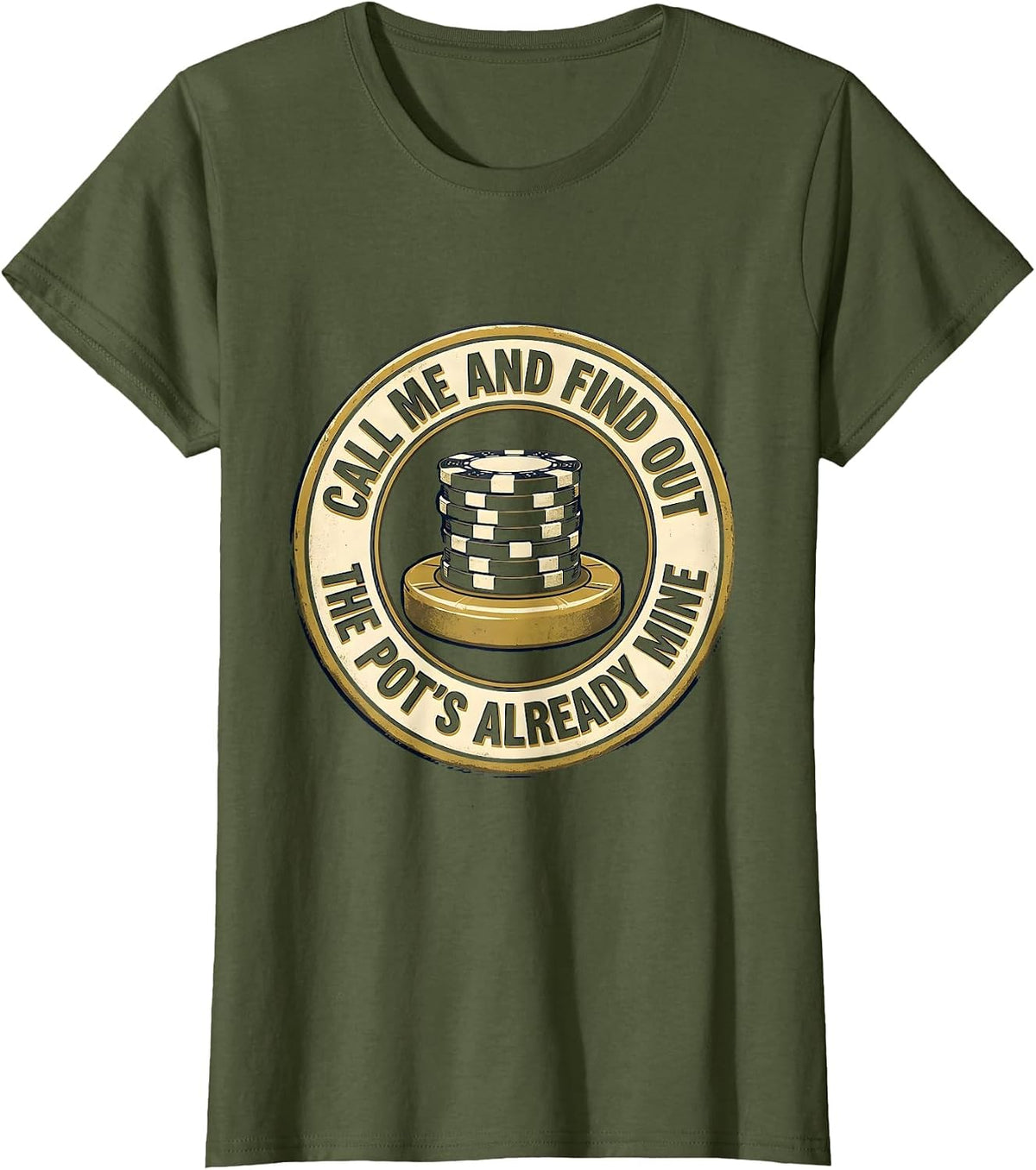 Women's Call Me And Find Out The Pot's Already Mine Funny Gambler T-Shirt - Olive Green