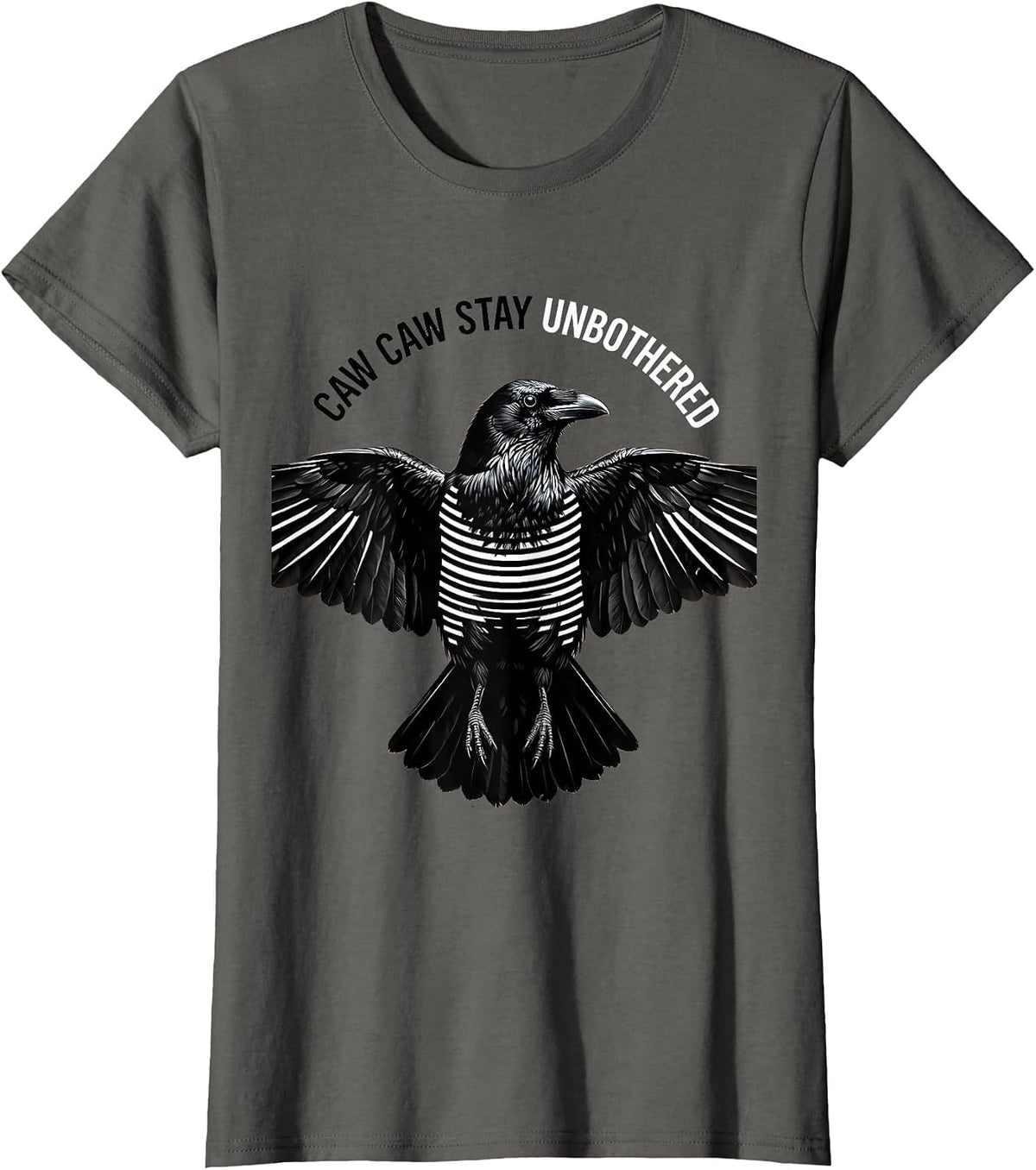 Women's Caw Caw Stay Unbothered Crow Design T-Shirt - Asphalt Grey
